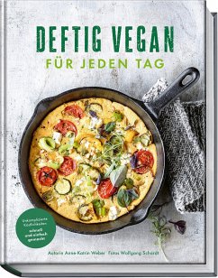 Deftig vegan für jeden Tag von Becker-Joest-Volk