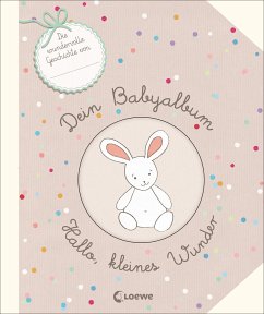 Dein Babyalbum - Hallo, kleines Wunder von Loewe Verlag