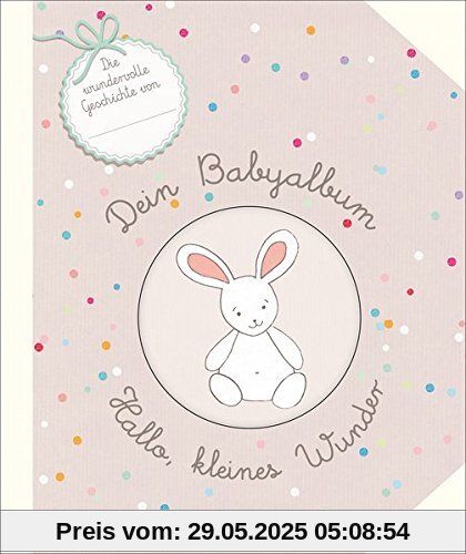 Dein Babyalbum - Hallo, kleines Wunder Dein Babyalbum - Hallo, kleines Wunder