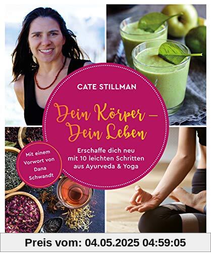 Dein Körper - Dein Leben: Erschaffe dich neu mit 10 leichten Schritten aus Ayurveda & Yoga Dein Körper - Dein Leben: Erschaffe dich neu mit 10 leichten Schritten aus Ayurveda & Yoga