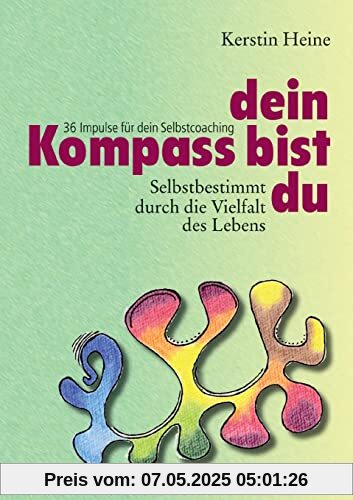 Dein Kompass bist du: 36 Impulse für dein Selbstcoaching