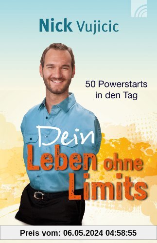 Dein Leben ohne Limits: 50 Powerstarts in den Tag
