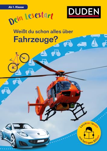 Dein Lesestart: Weißt du schon alles über Fahrzeuge? Ab 1. Klasse: Für Kinder ab 6 Jahren (Band 8) (Dein Lesestart – ab Klasse 1)