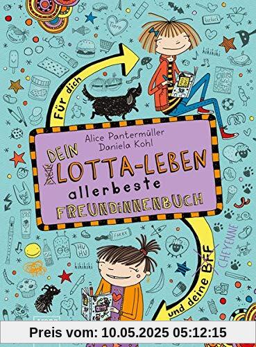 Dein Lotta-Leben. Allerbeste Freundinnenbuch. Für dich und deine Cheyenne