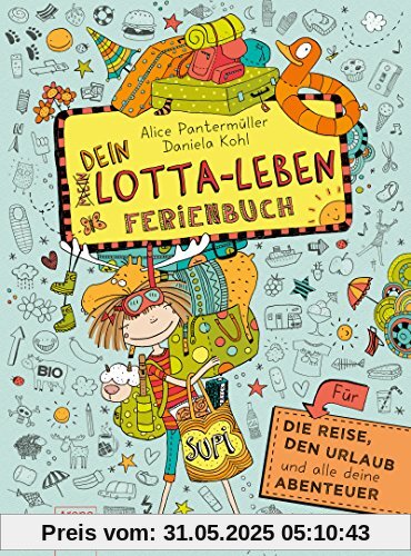 Dein Lotta-Leben. Ferienbuch: Für die Reise, den Urlaub und alle deine Abenteuer