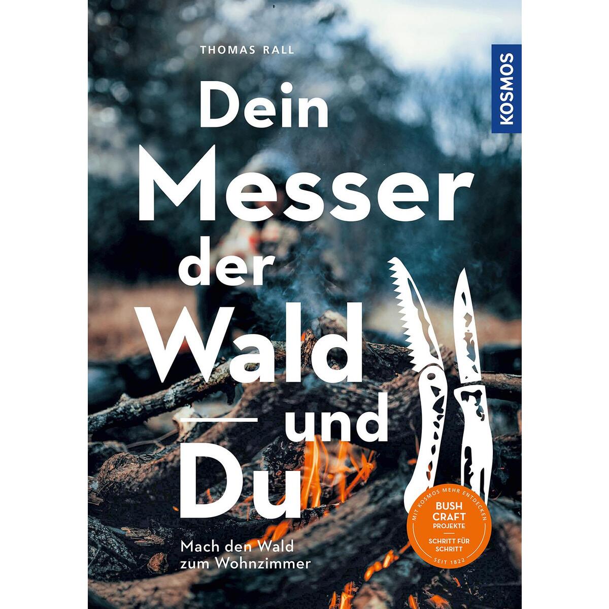 Dein Messer, der Wald und Du von Franckh-Kosmos