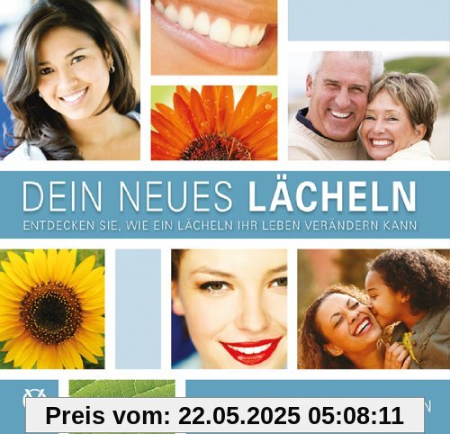 Dein Neues Lächeln: Entdecken Sie, wie ein Lächeln Ihr Leben verändern kann
