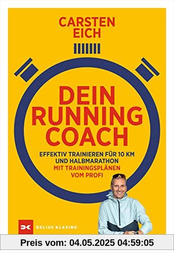 Dein Running-Coach: Effektiv trainieren für 10 km und Halbmarathon