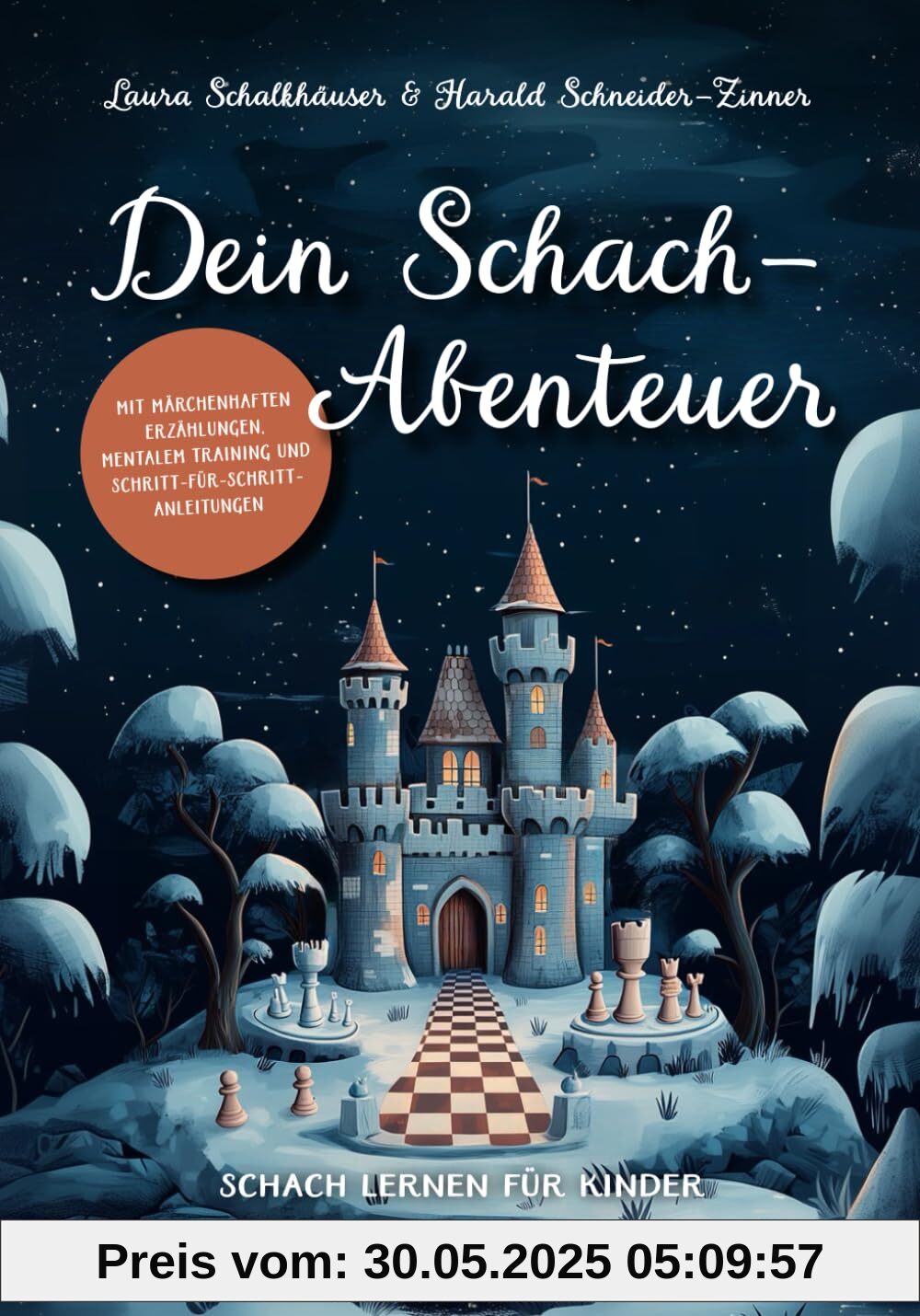Dein Schach-Abenteuer – Schach lernen für Kinder mit märchenhaften Erzählungen, mentalem Training und Schritt-für-Schritt-Anleitungen