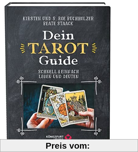 Dein Tarot Guide: Schnell & einfach legen und deuten (Tarotbuch für Anfänger & Profis)