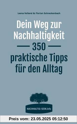 Dein Weg zur Nachhaltigkeit: 350 praktische Tipps für den Alltag