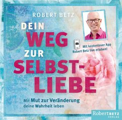 Dein Weg zur Selbstliebe - Hörbuch von Robert Betz Verlag