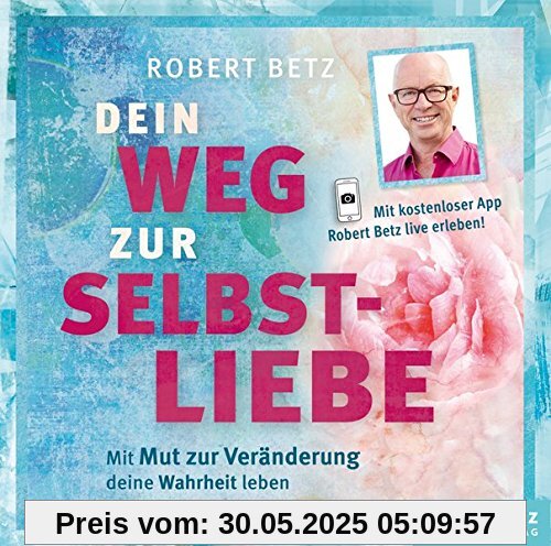 Dein Weg zur Selbstliebe - Hörbuch: Mit Mut zur Veränderung deine Wahrheit leben