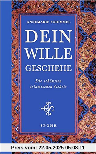 Dein Wille geschehe: Die schönsten islamischen Gebete Dein Wille geschehe: Die schönsten islamischen Gebete