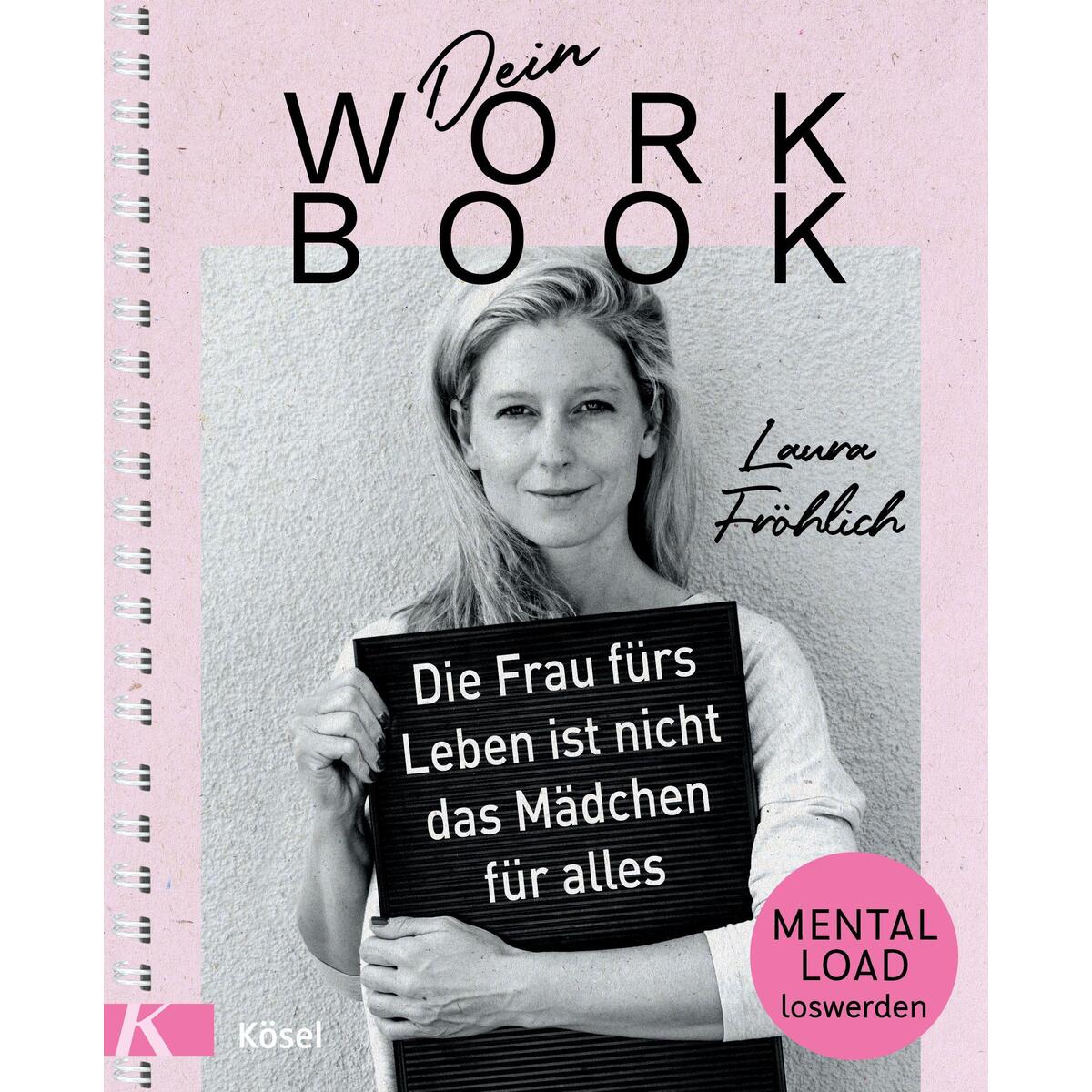 Dein Workbook: Die Frau fürs Leben ist nicht das Mädchen für alles Dein Workbook: Die Frau fürs Leben ist nicht das Mädchen für alles von Kösel-Verlag
