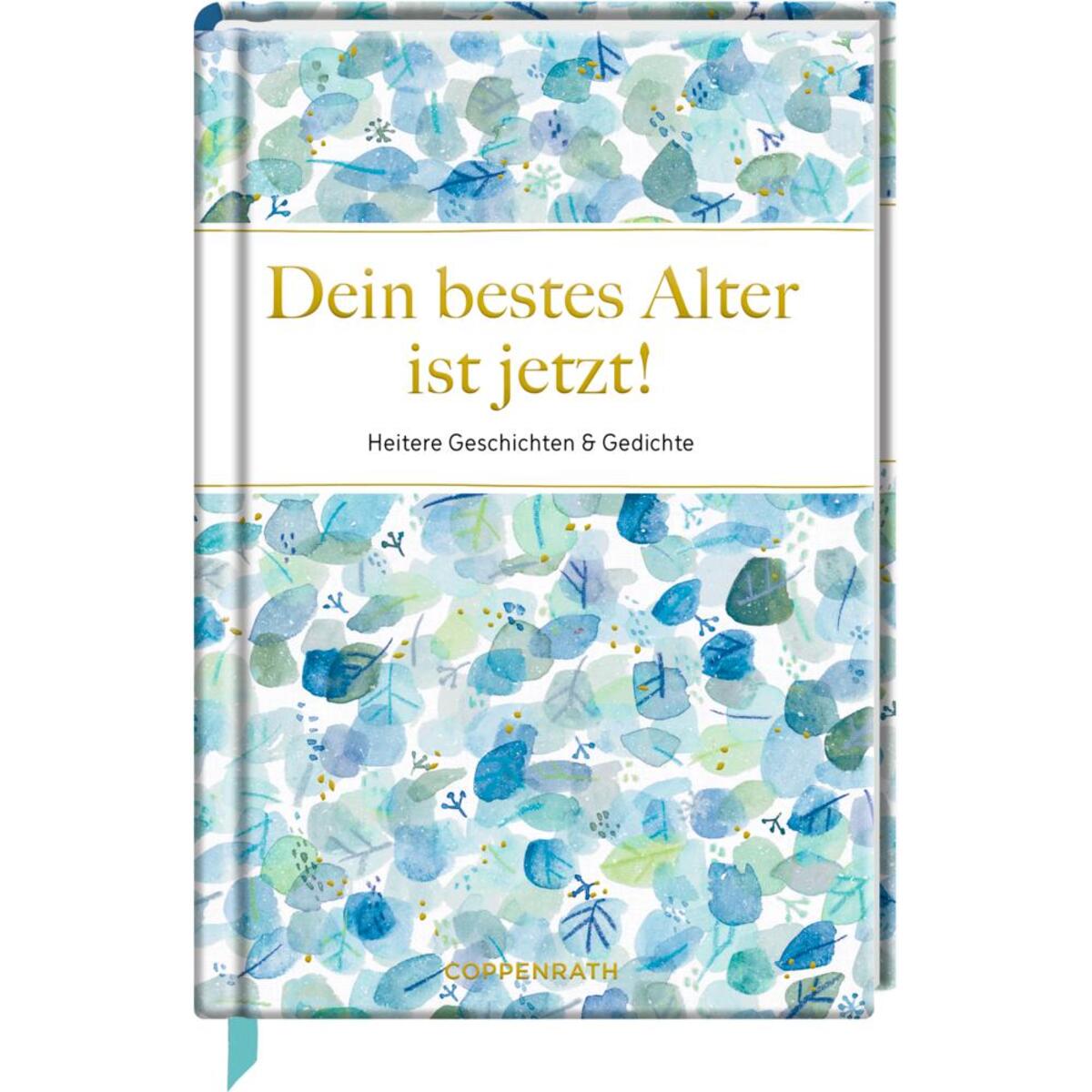 Dein bestes Alter ist jetzt! von Coppenrath