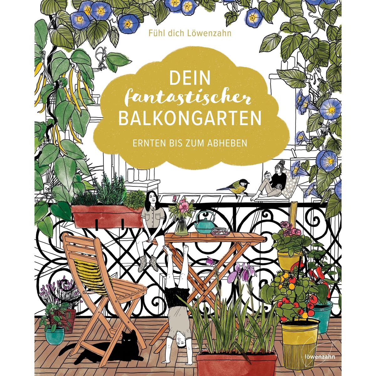 Dein fantastischer Balkongarten Dein fantastischer Balkongarten von Edition Loewenzahn