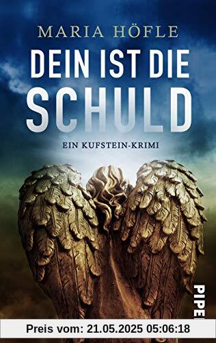 Dein ist die Schuld: Ein Kufstein-Krimi