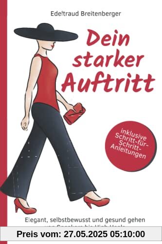 Dein starker Auftritt: Elegant, selbstbewusst und gesund gehen von Sneakers bis High Heels