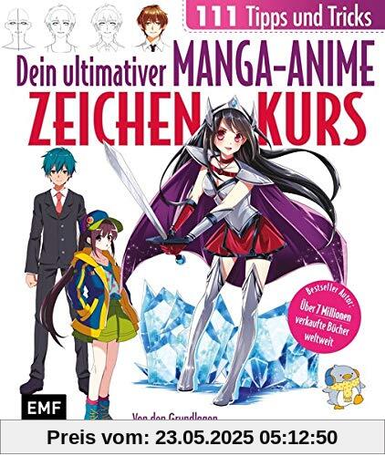 Dein ultimativer Manga-Anime-Zeichenkurs – 111 Tipps und Tricks – Von den Grundlagen bis zur perfekten Mangafigur: Bestseller Autor: über 7 Millionen verkaufte Bücher weltweit