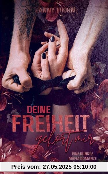 Deine Freiheit gehört mir (Band1) Eine dunkle Mafia Romanze