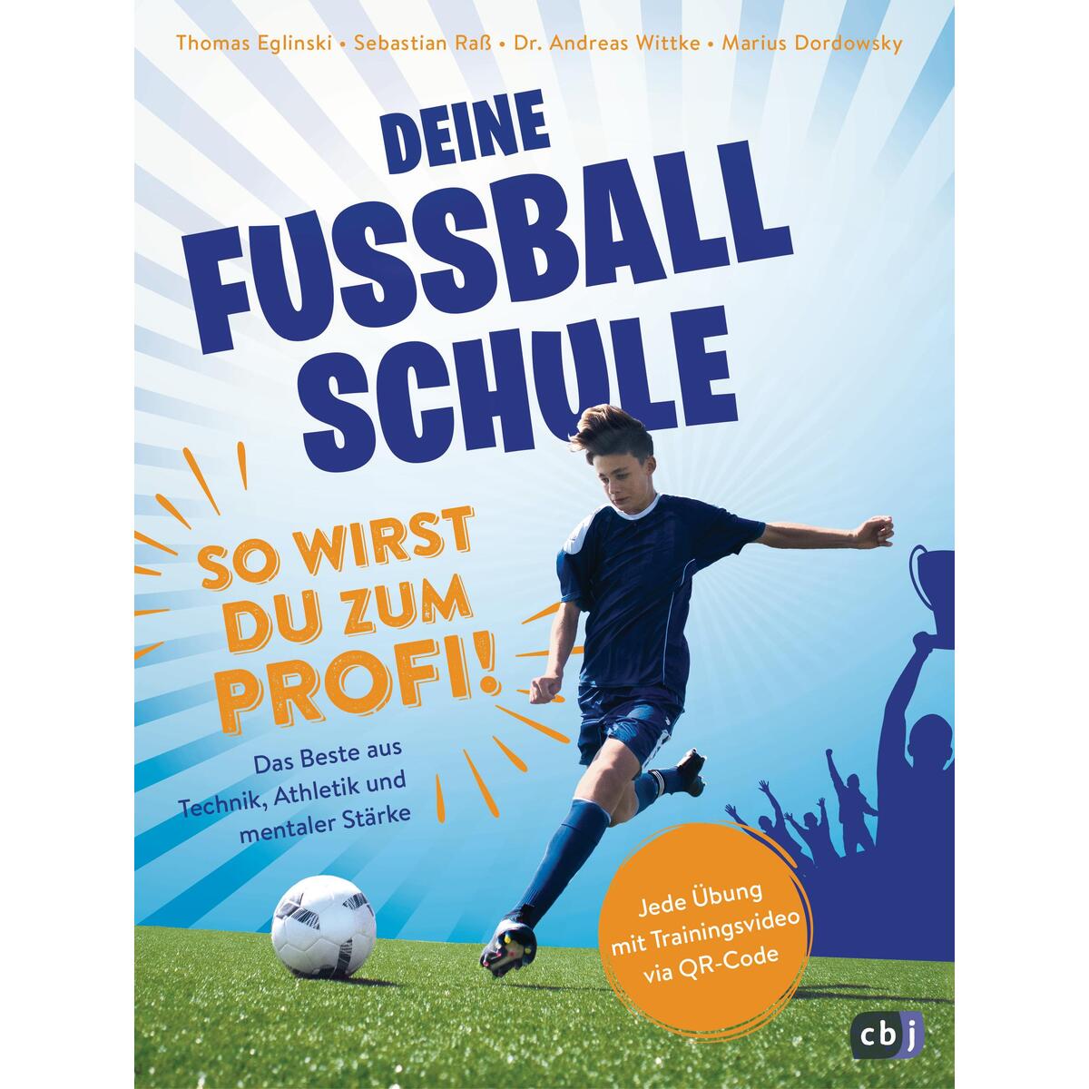 Deine Fußballschule - So wirst du zum Profi Deine Fußballschule - So wirst du zum Profi von cbj