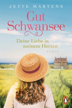 Deine Liebe in meinem Herzen / Gut Schwansee Bd.1 von Penguin Verlag München