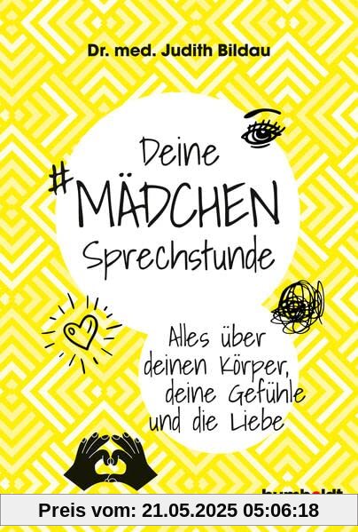 Deine Mädchensprechstunde: Alles über deinen Körper, deine Gefühle und die Liebe