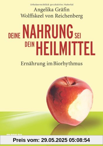 Deine Nahrung sei dein Heilmittel - Ernährung im Biorhythmus: Ratgeber Gesundheit Deine Nahrung sei dein Heilmittel - Ernährung im Biorhythmus: Ratgeber Gesundheit