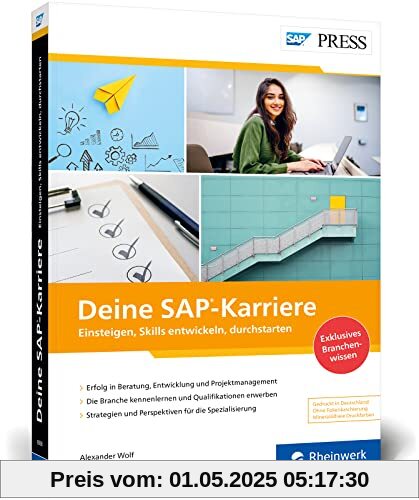 Deine SAP-Karriere: Erfolgreich als SAP-Berater, Entwicklerin oder Technologieexperte! Der neue Ratgeber mit exklusivem Branchenwissen (SAP PRESS)