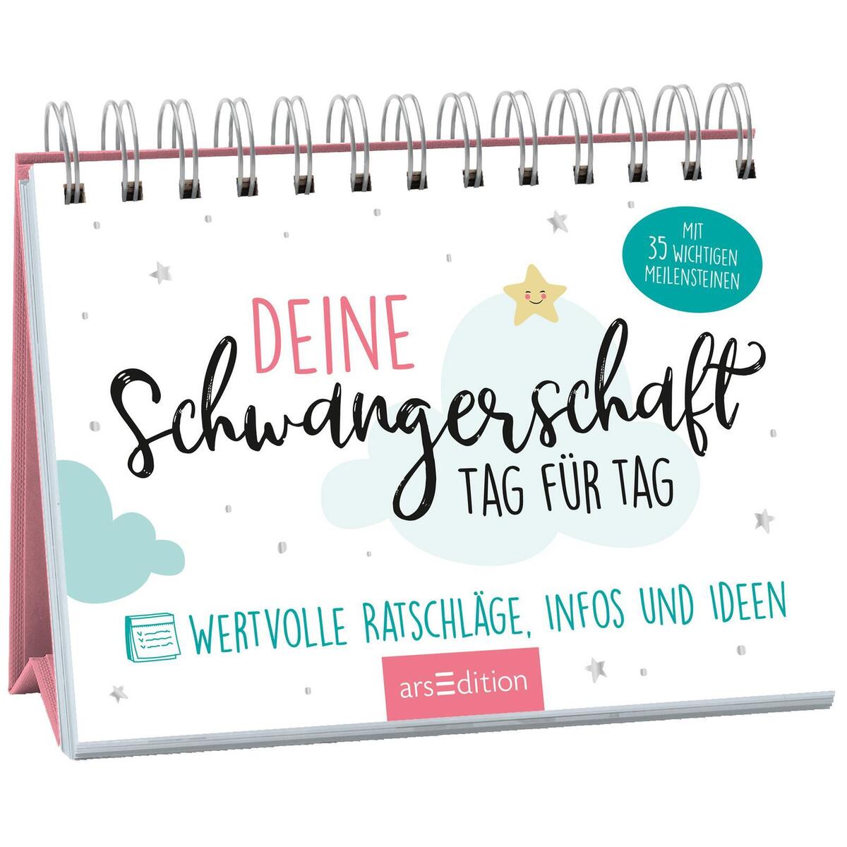 Deine Schwangerschaft, Tag für Tag von Ars Edition GmbH