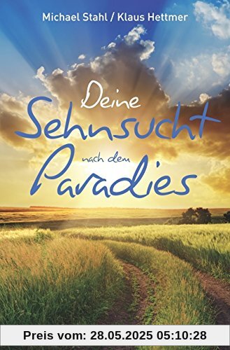 Deine Sehnsucht nach dem Paradies