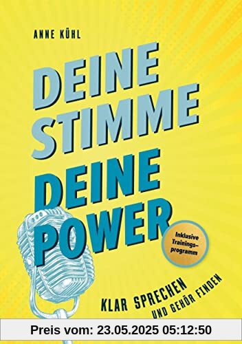 Deine Stimme - Deine Power: Klar sprechen und Gehör finden