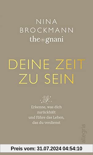 Deine Zeit zu sein: Erkenne, was dich zurückhält und führe das Leben, das du verdienst | Impulse für ein authentisches Leben