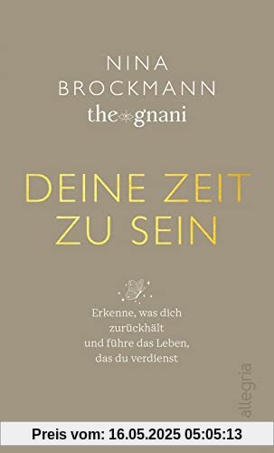 Deine Zeit zu sein: Erkenne, was dich zurückhält und führe das Leben, das du verdienst | Impulse für ein authentisches Leben
