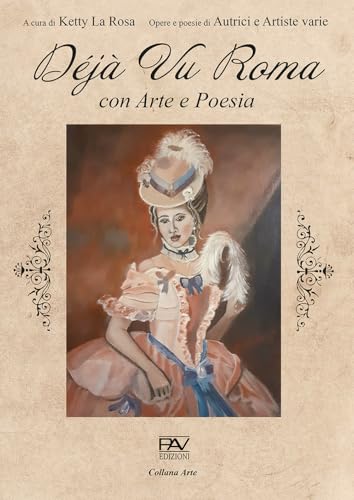 Déjà Vu Roma. Con arte e poesia von Pav Edizioni