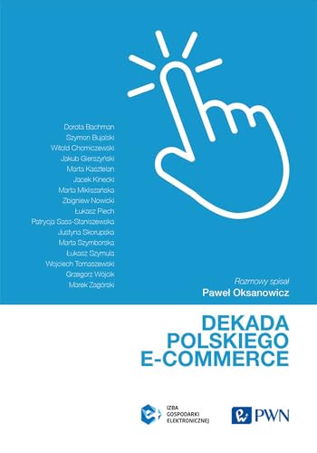 Dekada polskiego e-commerce von Wydawnictwo Naukowe PWN