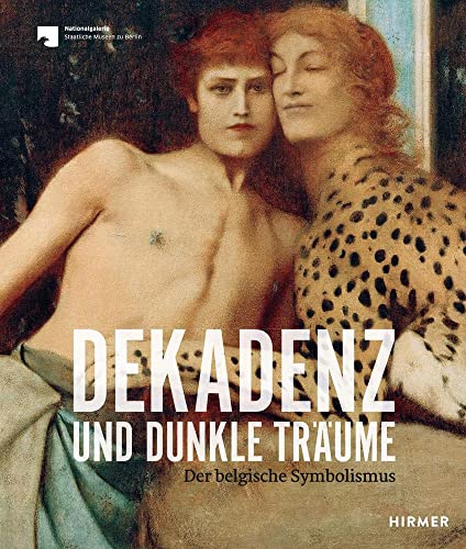 Dekadenz und dunkle Träume: Der belgische Symbolismus von Hirmer Verlag GmbH