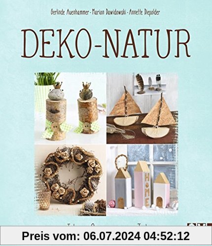 Deko-Natur: Ideen fürs ganze Jahr