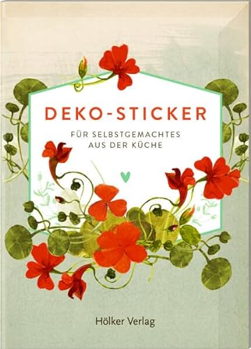 Deko-Sticker - Kapuzinerkresse: Für Selbstgemachtes aus der Küche (Küchenpapeterie) von Hölker Verlag