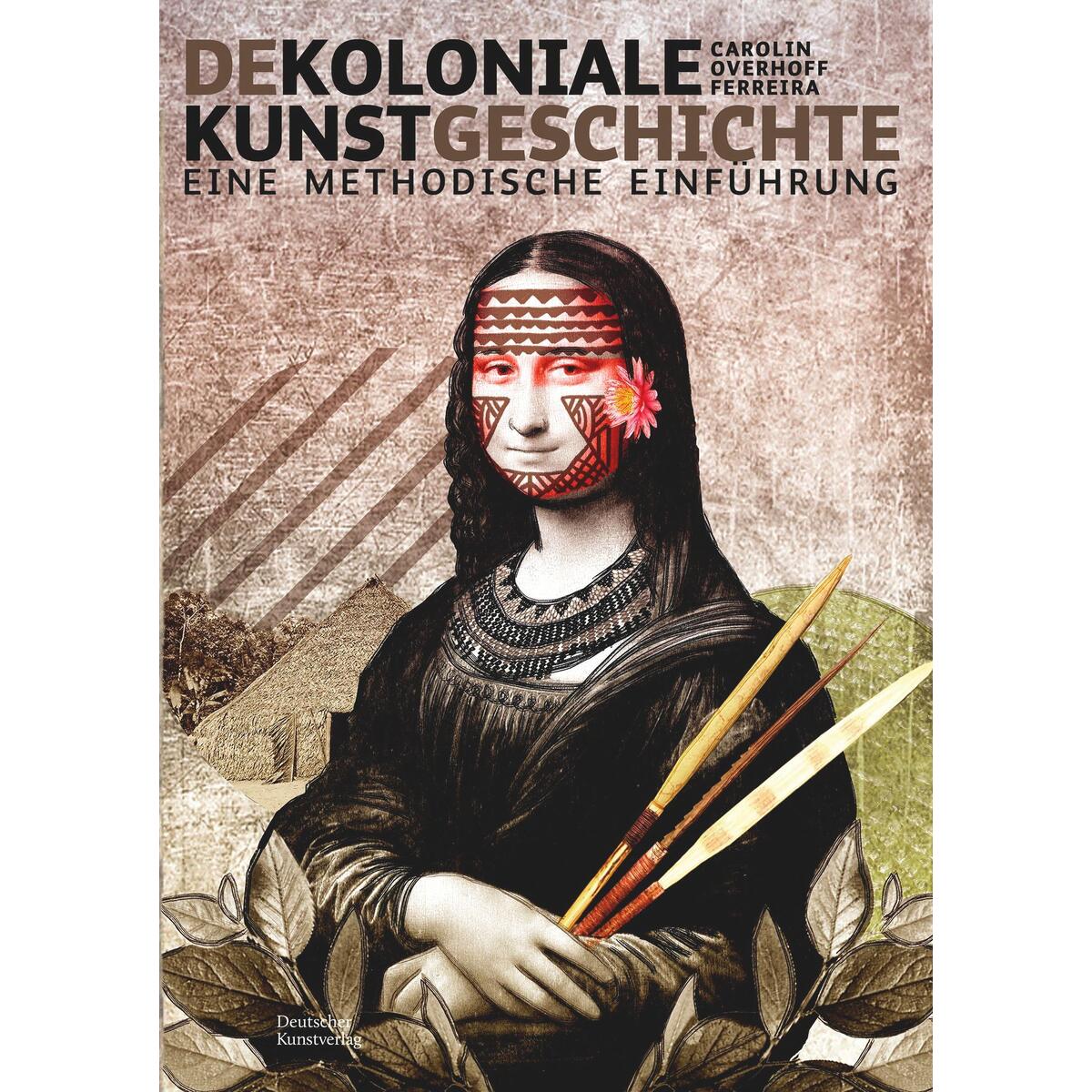 Dekoloniale Kunstgeschichte von Deutscher Kunstverlag