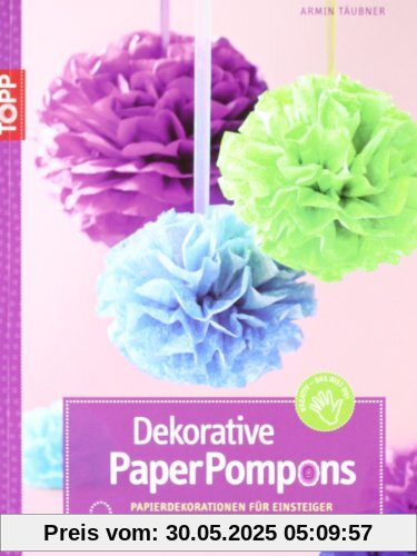 Dekorative PaperPompons: Papierdekorationen für Einsteiger Dekorative PaperPompons: Papierdekorationen für Einsteiger