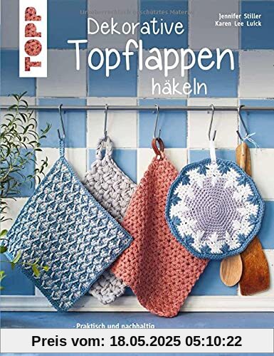 Dekorative Topflappen häkeln (kreativ.kompakt.): Praktisch und nachhaltig