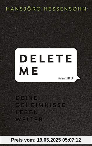 Delete Me: Deine Geheimnisse leben weiter