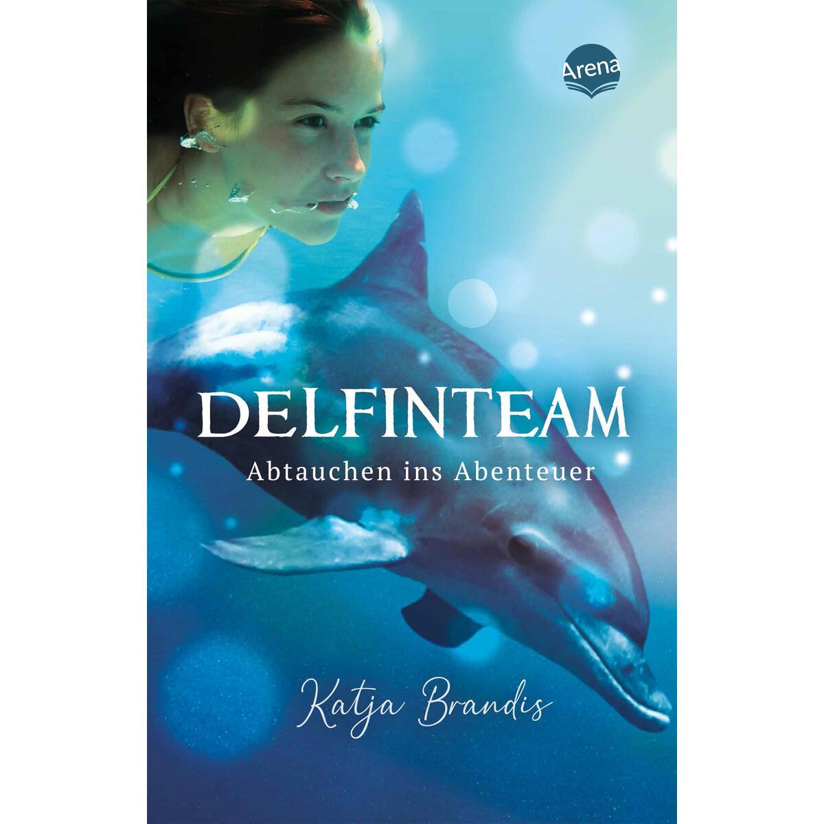 DelfinTeam (1). Abtauchen ins Abenteuer von Arena Verlag GmbH