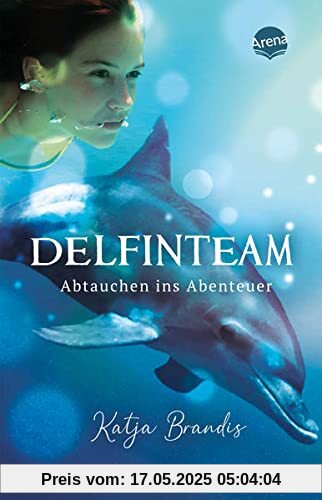 DelfinTeam (1). Abtauchen ins Abenteuer: Spannendes Delfinabenteuer ab 12