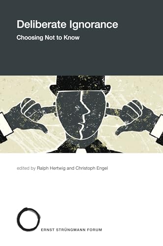 Deliberate Ignorance: Choosing Not to Know (Strüngmann Forum Reports, Band 29) von MIT Press