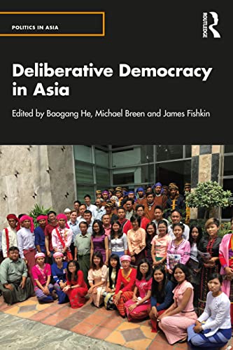 Deliberative Democracy in Asia (Politics in Asia)