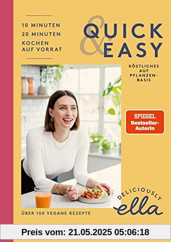 Deliciously Ella. Quick & Easy: Köstliches auf Pflanzenbasis Deliciously Ella. Quick & Easy: Köstliches auf Pflanzenbasis