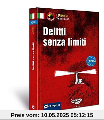 Delitti senza limit A2-B1: Lernkrimi Sammelband Italienisch A2/B1